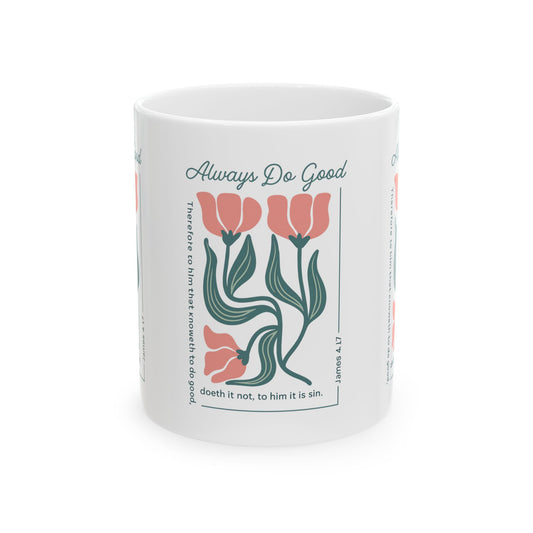 Uplifting Floral Ceramic Mug: Always Do Good Inspirational Gift, Motivational Coffee Cup, Encouraging Tea Mug, Perfect for Mother's [...]