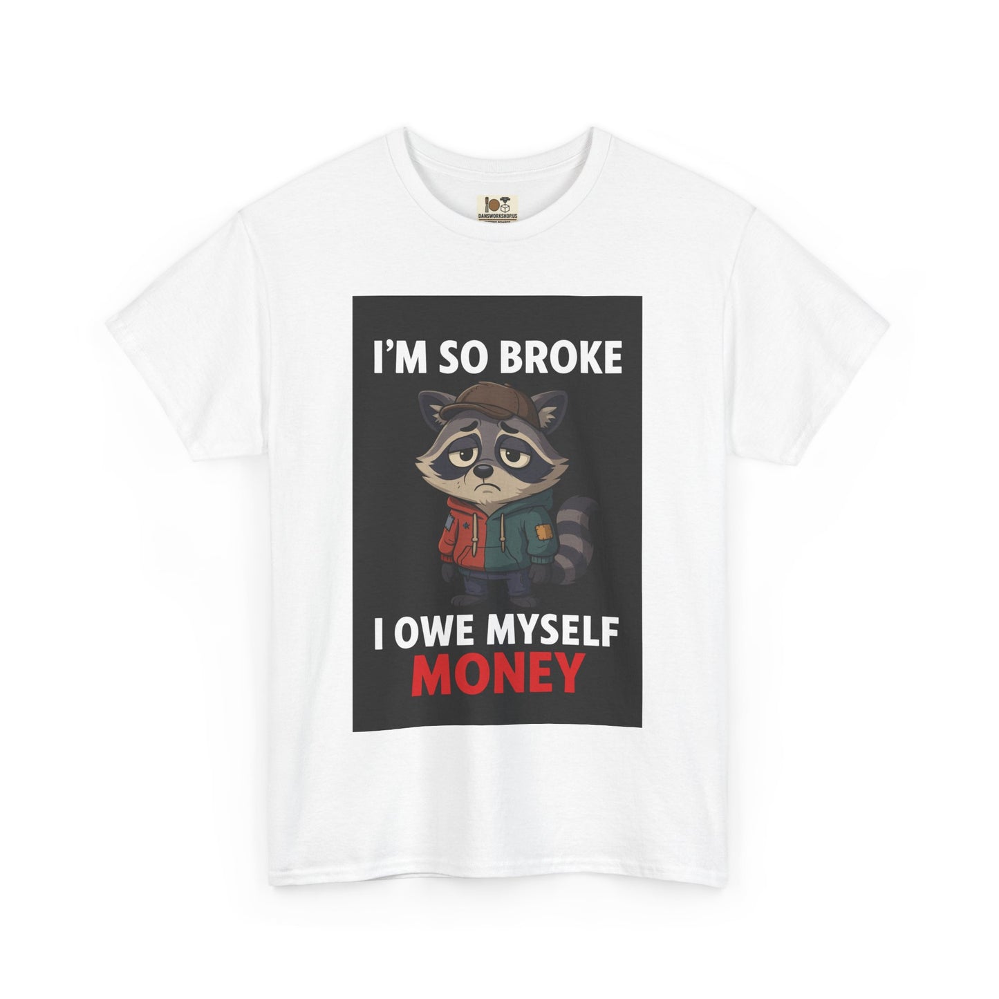 Funny Raccoon Tee - I'm So Broke, Humorous Unisex Shirt, Funny Gift for Him, Gift for Her, Casual Everyday Wear, Unique Graphic Tee