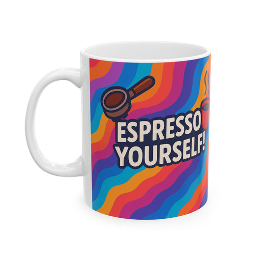 Colorful Espresso Yourself Ceramic Mug - Fun Coffee Cup for Gift, Kitchen Decor, Inspirational Mug, Coffee Lovers, Vibrant Drinkware