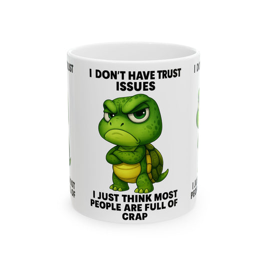 Funny Trust Issues Ceramic Mug, Quirky Coffee Cup for Humor Lovers, Gift for Friends, Office Mug, 11oz/15oz Options