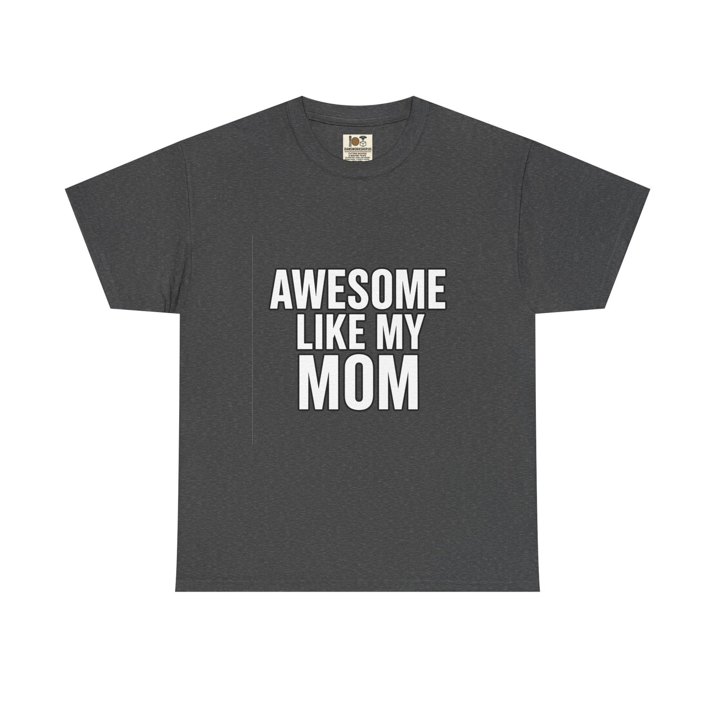 Awesome Like My Mom Tee, Funny Gift for Mom, Unisex Cotton T-Shirt, Mother's Day Gift, Casual Wear, Family Gift, Everyday Tee