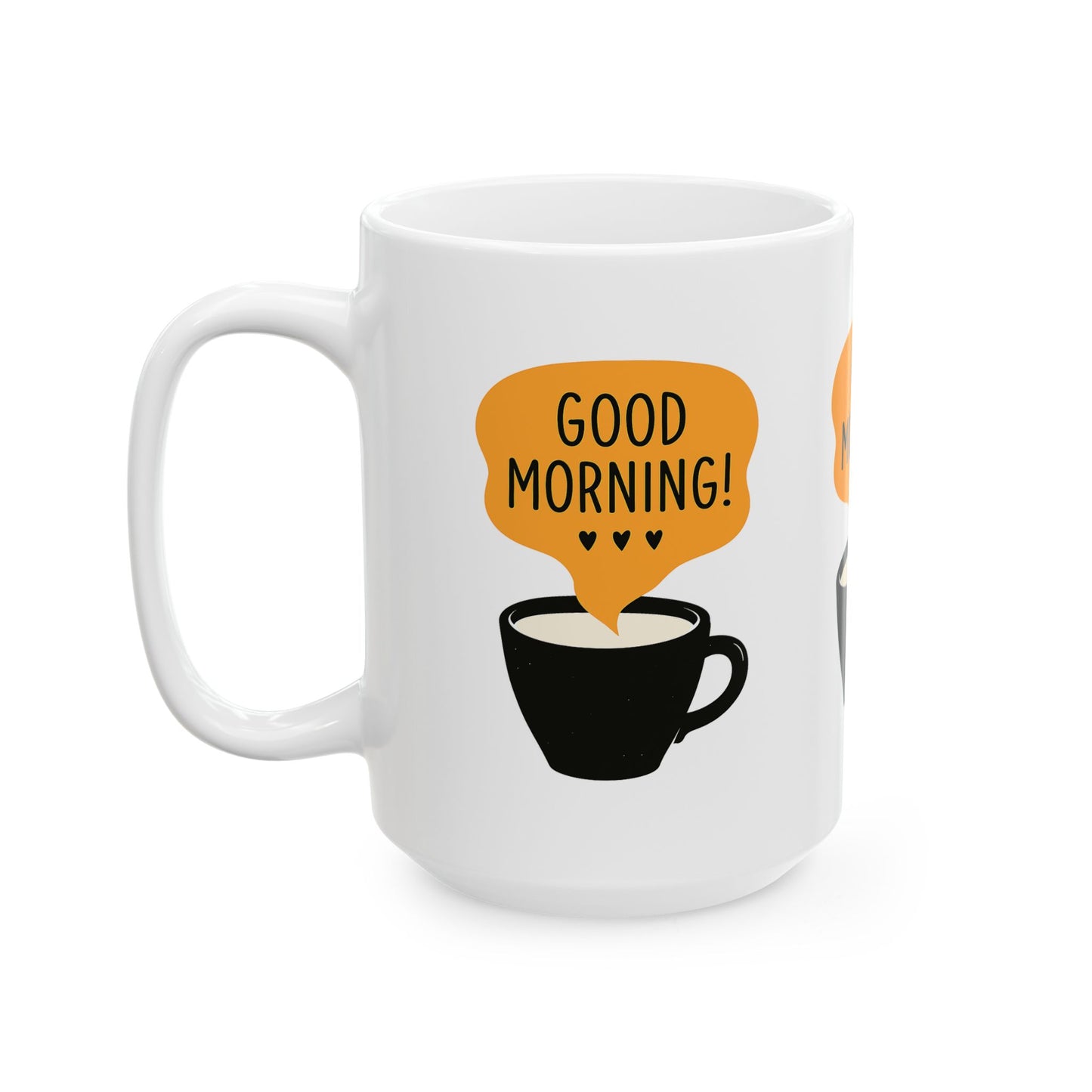 Good Morning Ceramic Mug - Perfect for Coffee Lovers, Tea Drinkers, Gift for Friends, Housewarming, Birthdays