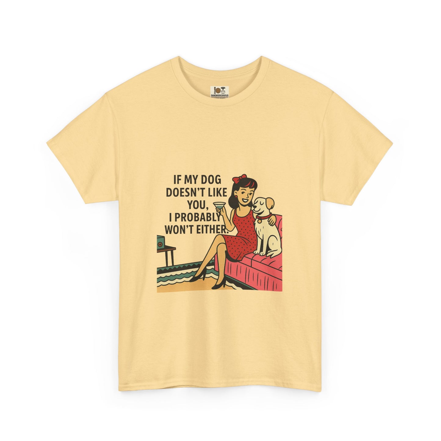 If My Dog Doesn't Like You Unisex Heavy Cotton Tee, Dog Lover Gift, Funny Pet Humor Shirt, Animal Lover Apparel, Cute Dog Tee