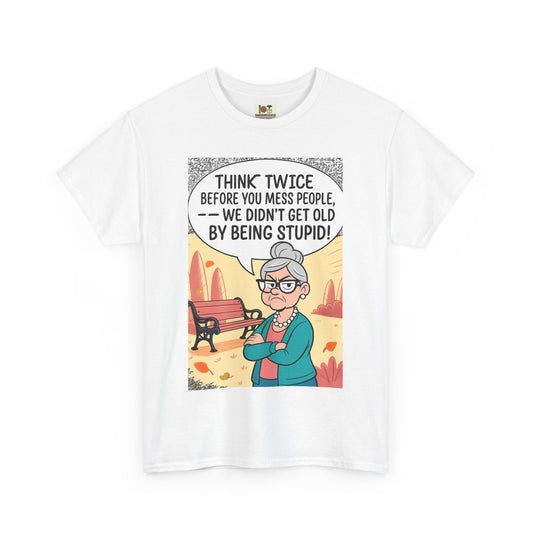 Funny Quote T-Shirt, Unisex Heavy Cotton Tee, Gifts for Friends, Casual Wear, Humor Apparel, Great for Birthdays